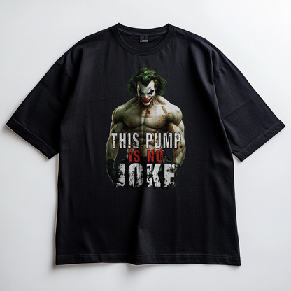 THIS PUMP IS NO JOKE Unisex Oversized Shirt (front print)