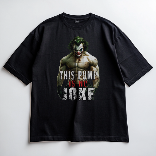 THIS PUMP IS NO JOKE Unisex Oversized Shirt (front print)